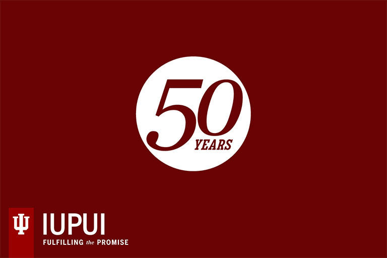A graphic that reads: 50 years. IUPUI. Fulfilling the promise.